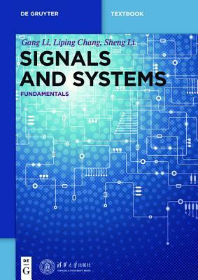 Signals and Systems: Fundamentals by Sheng Li, Gang Li, Liping Chang