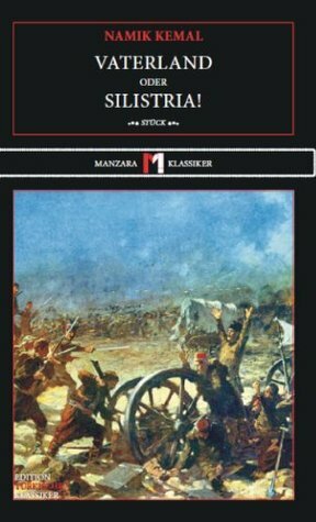 Vaterland oder Silistria! (Edition türkische Klassiker) by Namık Kemal
