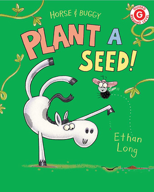 Horse & Buggy Plant a Seed! by Ethan Long