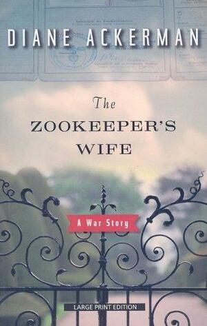 The Zookeeper's Wife by Diane Ackerman