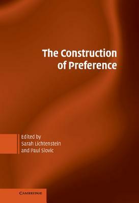 The Construction of Preference by Sarah Lichtenstein