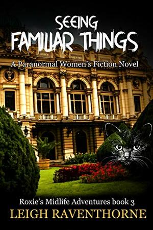 Seeing Familiar Things by Leigh Raventhorne