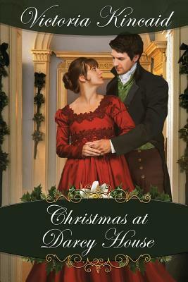 Christmas at Darcy House: A Pride and Prejudice Variation by Victoria Kincaid