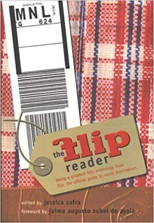 The Flip Reader: Being a Greatest Hits Anthology from Flip: the Official Guide to World Domination by Jessica Zafra