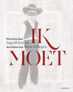 Ik moet by Ingrid Godon, Toon Tellegen