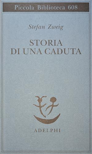 Storia di una caduta by Stefan Zweig