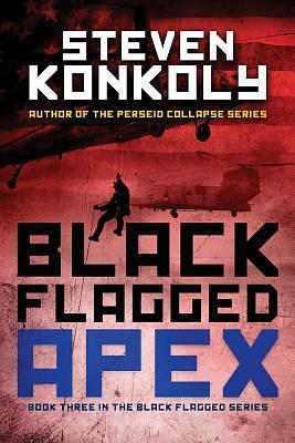 Black Flagged Apex by Steven Konkoly, Steven Konkoly