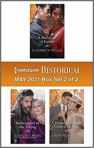 Harlequin Historical May 2021 - Box Set 2 of 2 by Elizabeth Rolls, Lauri Robinson, Caitlin Crews