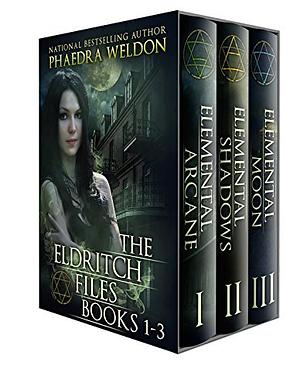 The Eldritch Files #1-3 by Phaedra Weldon