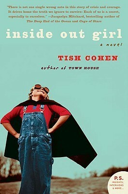 Inside Out Girl: A Novel by Tish Cohen