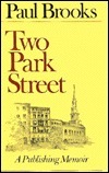 Two Park Street: A Publishing Memoir by Paul Brooks