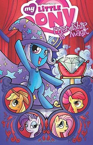 My Little Pony: Friendship Is Magic Volume 6 by Amy Mebberson, Brenda Hickey, Ted Anderson, Agnes Garbowska, Jeremy Whitley