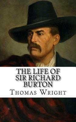 The Life of Sir Richard Burton by Thomas Wright