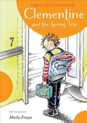 Clementine and the Spring Trip by Marla Frazee, Sara Pennypacker