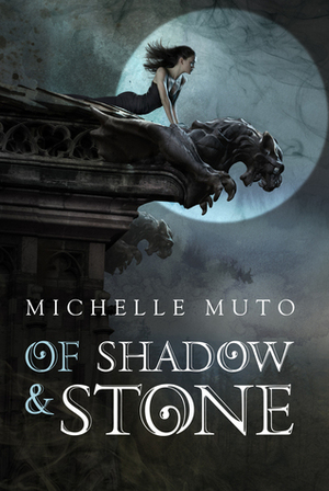 Of Shadow and Stone by Michelle Muto