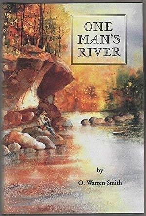 One Man's River by O. Warren Smith