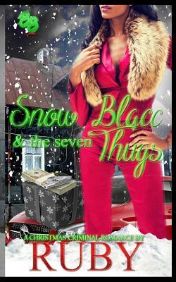 Snow Blacc & the Seven Thugs: A Christmas Criminal Romance by Ruby