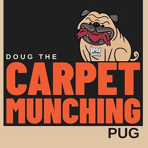 Doug the Carpet Munching Pug by Brad Gosse