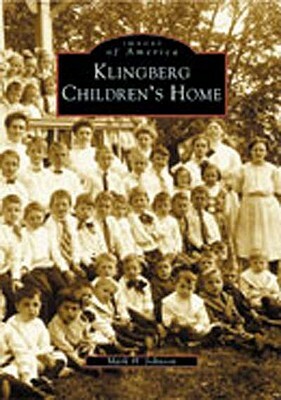 Klingberg Children's Home by Mark H. Johnson