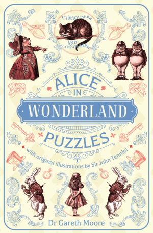 Alice in Wonderland Puzzles: With Original Illustrations by Sir John Tenniel by Gareth Moore