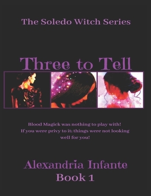 Three to Tell by Alexandria Infante