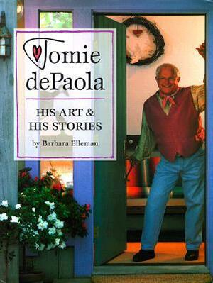 Tomie DePaola: His Art and His Stories by Barbara Elleman