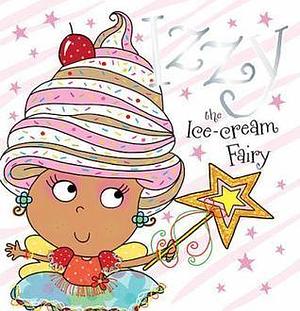 Izzy the Ice-Cream Fairy Story Book by Tim Bugbird, Tim Bugbird