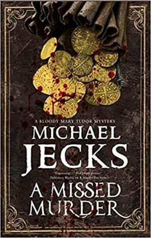 A Missed Murder by Michael Jecks