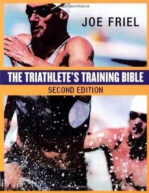 The Triathlete's Training Bible by Joe Friel