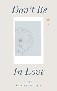 Don't Be In Love by Liana Cincotti