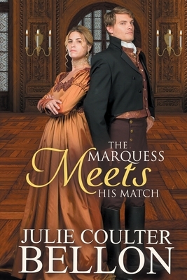 The Marquess Meets His Match by Julie Coulter Bellon