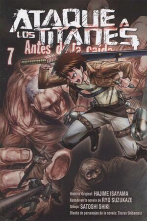 Ataque a los titanes: Antes de la caida, Vol. 7 by Hajime Isayama
