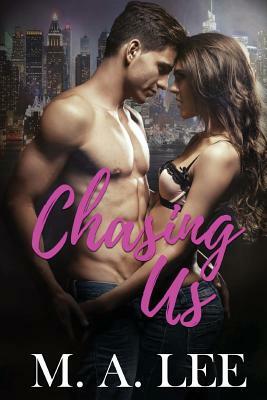 Chasing Us by M.A. Lee