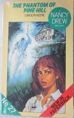 The Phantom Of Pine Hill by Carolyn Keene