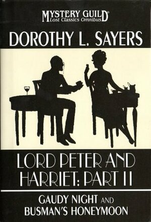 Lord Peter And Harriet: Part II Gaudy Night / Busman's Honeymoon by Dorothy L. Sayers
