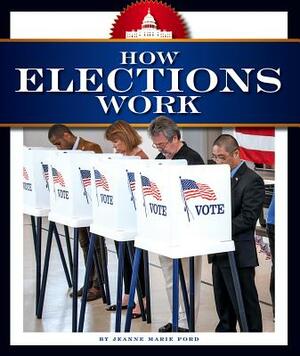 How Elections Work by Jeanne Marie Ford