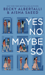 Yes No Maybe So by Becky Albertalli, Aisha Saeed
