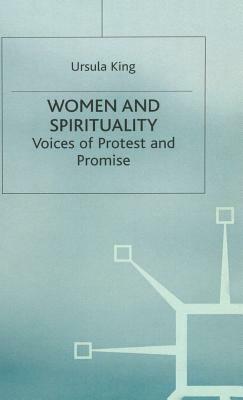 Women and Spirituality: Voices of Protest and Promise by Ursula King