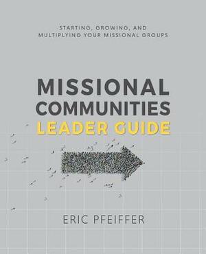 Missional Communities Leader Guide by Eric Pfeiffer