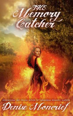 The Memory Catcher by Denise Moncrief