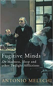 Fugitive Minds by Antonio Melechi