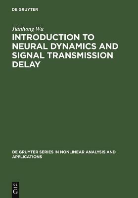 Introduction to Neural Dynamics and Signal Transmission Delay by Jianhong Wu