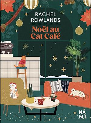 Noël au Cat Café by Rachel Rowlands