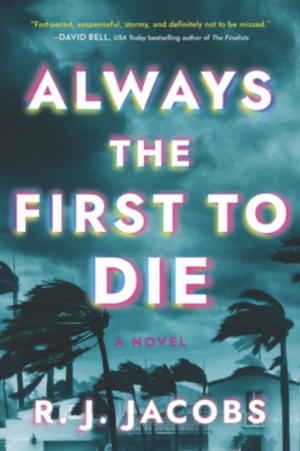 Always the First to Die by R.J. Jacobs