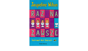 Raz na zawsze by Jacqueline Wilson