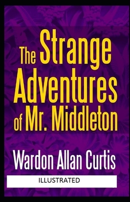 The Strange Adventures of Mr. Middleton Illustrated by Wardon Allan Curtis