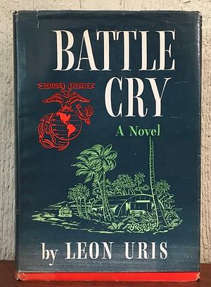 Battle Cry by Leon Uris