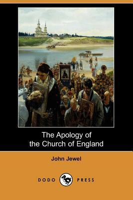 The Apology of the Church of England (Dodo Press) by John Jewel