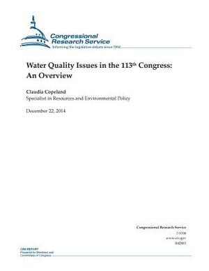 Water Quality Issues in the 113th Congress: An Overview by Congressional Research Service