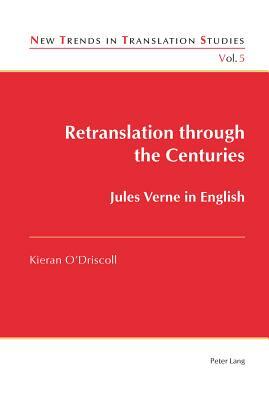 Retranslation Through the Centuries: Jules Verne in English by Kieran O'Driscoll